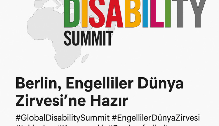 Berlin, Dünya Engelliler Zirvesi’ne Hazır