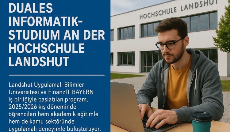 DUALES INFORMATIK-STUDIUM AN DER HOCHSCHULE LANDSHUT'(TA) Çift Eğitim Modeliyle Bilişim Eğitimi