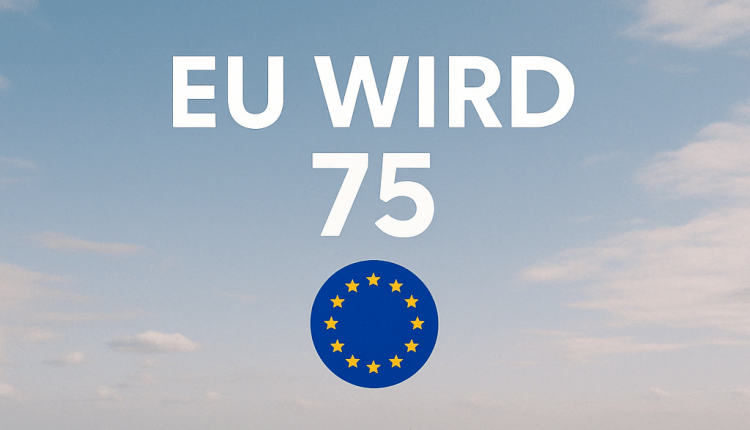 EU wird 75: Von der Vergangenheit in die Zukunft – Europawochen 2025- AB 75 Yaşında: Geçmişten Geleceğe Avrupa Haftaları