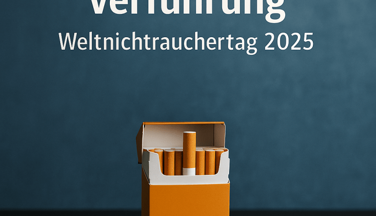 Gefährliche Verführung: Weltnichtrauchertag 2025-Dünya Tütünsüz Günü: Cazip Ambalajlar, Karanlık Gerçekler