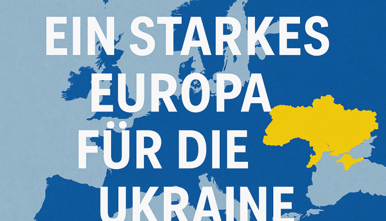 Ein starkes Europa für die Ukraine- AB’den Ukrayna İçin Güç Birliği Açıklaması