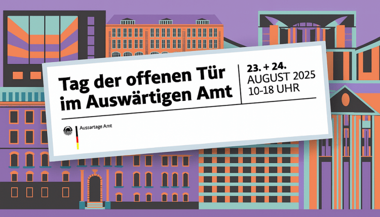 Einladung zum Staatsbesuch: Tag der offenen Tür im Auswärtigen Amt 2025- Dışişleri Bakanlığı Açık Kapı Günü