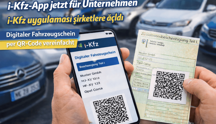 i-Kfz-App für Unternehmen/i-Kfz uygulaması şirketlere açıldı