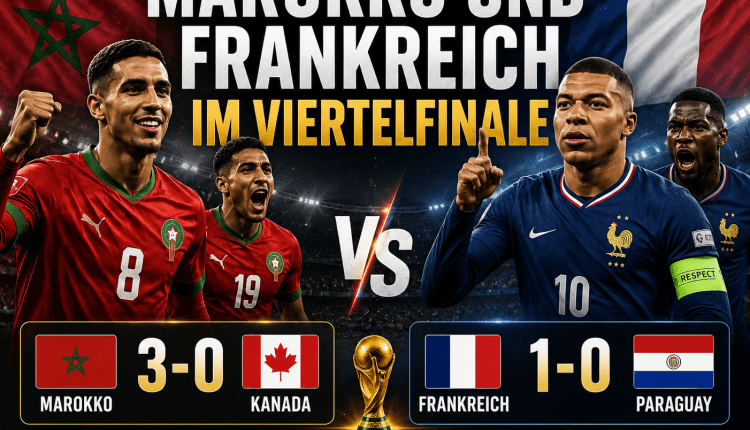 Marokko und Frankreich im Viertelfinale/Fas ve Fransa çeyrek finalde